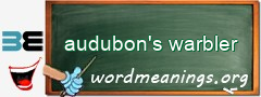 WordMeaning blackboard for audubon's warbler